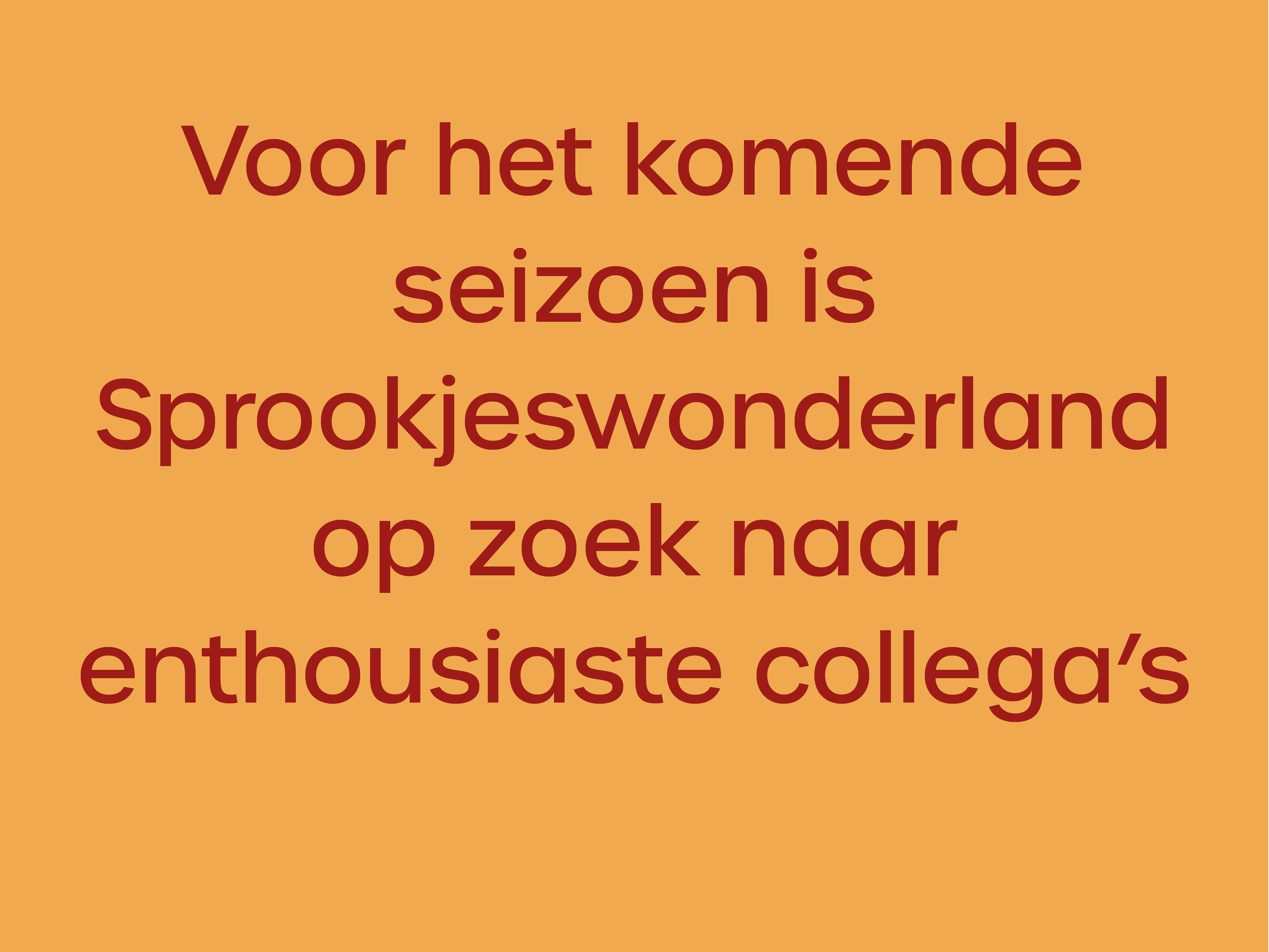 Voor het komende seizoen is Sprookjeswonderland op zoek naar enthousiaste collega's